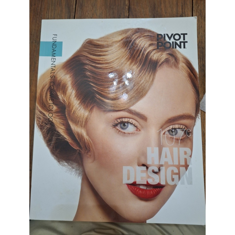 Pivot Point Fundamentals Cosmetology 107 Hair Design Textbook 9781940593456